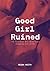 Good Girl Ruined: The Profe...