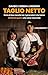 TAGLIO NETTO: Storia di due macellai da 4 generazioni che hanno dichiarato guerra alla carne industriale. Come scegliere, cucinare e gustare la vera carne ... Anti-GDO con Ricette) (Italian Edition)