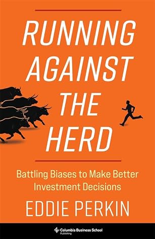 Running Against the Herd: Battling Biases to Make Better Investment Decisions