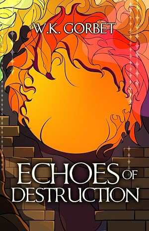 Echoes of Destruction (The First Matter Saga)