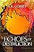 Echoes of Destruction by W.K. Gorbet
