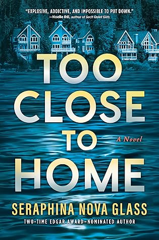 Too Close to Home by Seraphina Nova Glass
