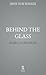Behind the Glass