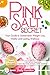 Pink Salt Secret: Your Guid...