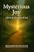 Mysterious Joy: Life In The...