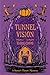 Tunnel Vision by Eloise Corvo