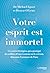 Votre esprit est immortel -...