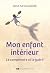 Mon enfant intérieur - Guérir les blessures de l'enfance grâc... by Nina Mongendre