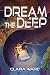 Dream the Deep