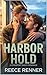 Harbor Hold by Reece Renner