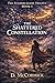 The Shattered Constellation by d. mccormick