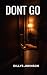 DON'T GO by Dillys Johnson