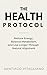 The Health Protocol: Restore Energy, Balance Metabolism, and Live Longer Through Nature Aligned Living