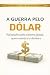 A GUERRA PELO DÓLAR: Na bat...
