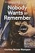 Nobody Wants to Remember