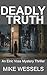 Deadly Truth by Mike Wessels