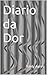 Diario da Dor (Portuguese Edition)