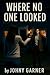 Where No One Looked by Johny Garner