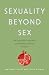 Sexuality Beyond Sex by Gregory Coles