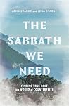 The Sabbath We Need: Finding True Rest in a World of Counterfeits