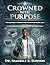 Crowned with Purpose The Ul...