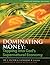 Dominating Money: Tapping into God's Supernatural Economy