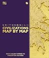 Civilizations Map by Map by D.K. Publishing