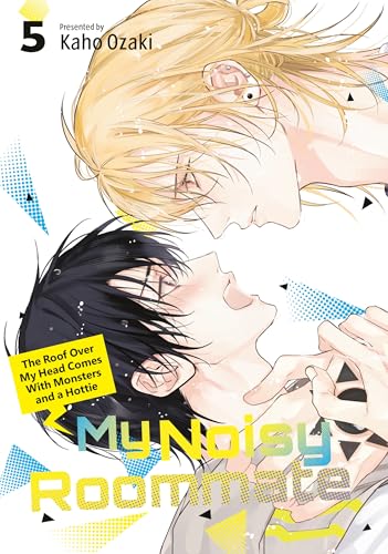 My Noisy Roommate: The Roof Over My Head Comes With Monsters and a Hottie, Vol. 5 (Paperback)
