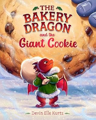 The Bakery Dragon and the Giant Cookie
