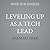 Leveling Up as a Tech Lead:...