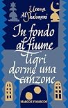 In fondo al fiume Tigri dorme una canzone (Italian Edition) In fondo al fiume Tigri dorme una canzone (Italian Edition)