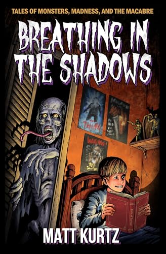 Breathing in the Shadows: Tales of Monsters, Madness, and the Macabre (Kindle Edition)