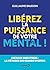 Libérez la puissance de votre mental !: Exceller sans stress : la méthode des grands sportifs (French Edition)