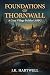 Foundations of Thornwall: A...