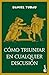 Cómo triunfar en cualquier ...