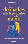 Los donnadies más legendarios de la historia: Su lugar parecía insignificante… hasta ahora / The Greatest Nobodies of History (Spanish Edition)