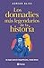 Los donnadies más legendarios de la historia: Su lugar parecía insignificante… hasta ahora / The Greatest Nobodies of History (Spanish Edition)