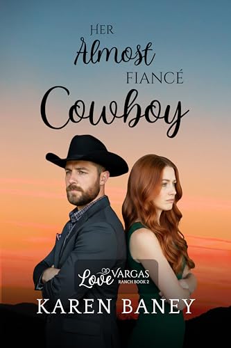 Her Almost Fiancé Cowboy: Love at Vargas Ranch Book 2 (Kindle Edition)