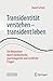 Transidentität verstehen - transident leben: Ein Wegweiser durch medizinische, psychologische und rechtliche Fragen (German Edition)