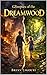 Glimpses of the Dreamwood by Brian Ligouri