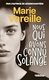 Nous qui avons connu Solange by Marie Vareille