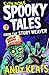 Even More Spooky Tales from...
