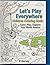 Let's Play Everywhere Children Coloring Book by K HARVEY