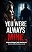 You Were Always Mine by Archer Day