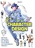 L'art du character design: Méthode infaillible en 8 étapes pour créer des personnages uniques
