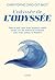 L'odyssée de l'Odyssée: Tout ce que vous avez toujours voulu savoir sur les aventures d'Ulysse sans avoir jamais lu Homère