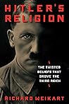 Book cover for Hitler's Religion: The Twisted Beliefs that Drove the Third Reich