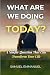 What Are We Doing Today?: A...
