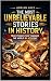 The Most Unbelievable Stories In History by Adrian Vale