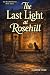 The Last Light at Rosehill by Carter Vane